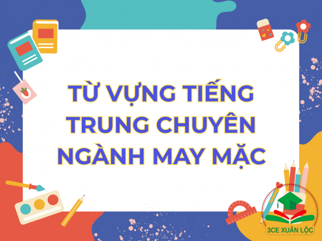 TỪ VỰNG TIẾNG TRUNG CHUYÊN NGÀNH MAY MẶC